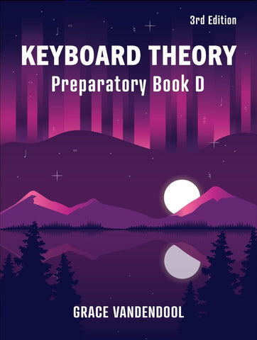 Keyboard Theory Preparatory Series 3rd Edition: Book D